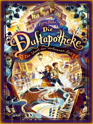 cover image of Die Duftapotheke (5). Die Stadt der verlorenen Zeit